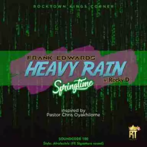 Frank Edwards - Heavy Rain (Springtime) ft Recky D